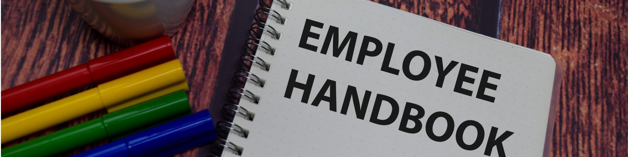 The Employee Handbook & HR Policies - Where to Start & Where to Stop